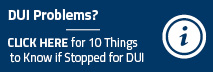 DUI law firm for legal help 10 Things to know if you've been stopped for DUI